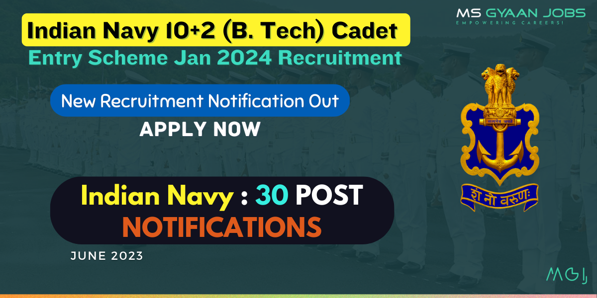 Indian Navy 10+2 (B. Tech) Cadet Entry Scheme Jan 2024 Recruitment